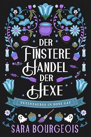 [Hexenzauber in Bone Gap 03] • Der Finstere Handel Der Hexe